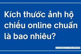 Kích thước ảnh hộ chiếu online chuẩn là bao nhiêu?