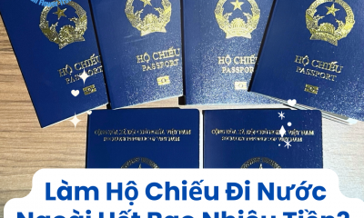 Làm Hộ Chiếu Đi Nước Ngoài Hết Bao Nhiêu Tiền? Cập Nhật Mới Nhất 2025