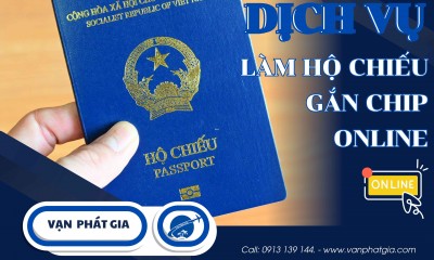 Dịch vụ làm hộ chiếu gắn chip online – Vạn Phát Gia