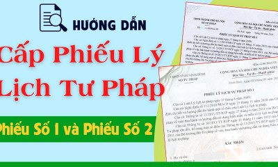 Cách Làm Lý Lịch Tư Pháp Nhanh – Dịch Vụ Lý Lịch Tư Pháp Tiết Kiệm Thời Gian