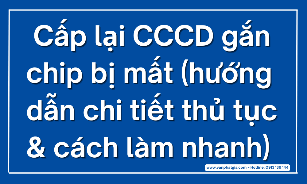  Cấp lại CCCD gắn chip bị mất (hướng dẫn chi tiết thủ tục & cách làm nhanh)