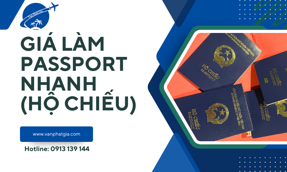 Bảng giá làm passport nhanh tại Vạn Phát Gia