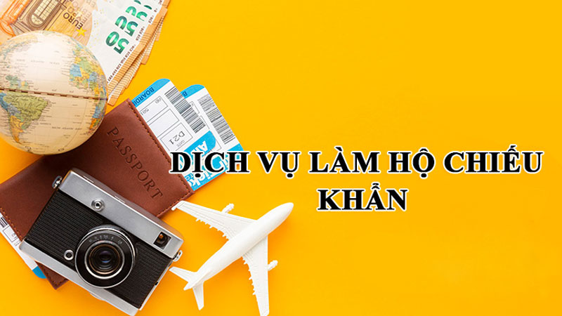 Dịch vụ làm hộ chiếu nhanh uy tín