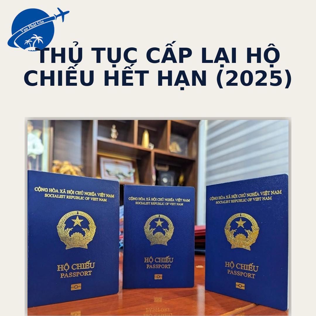Thủ tục cấp lại hộ chiếu hết hạn (2025)